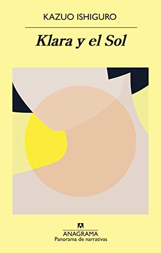 Kazuo Ishiguro, Laura Vives, Mauricio Bach: Klara y el sol (Paperback, Castellano language, 2021, Editorial Anagrama)