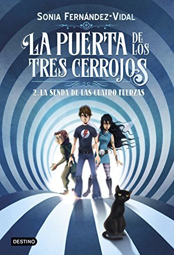 Sonia Fernández-Vidal: La senda de las cuatro fuerzas (Hardcover, Gaztelera language, 2018, Destino Infantil & Juvenil)