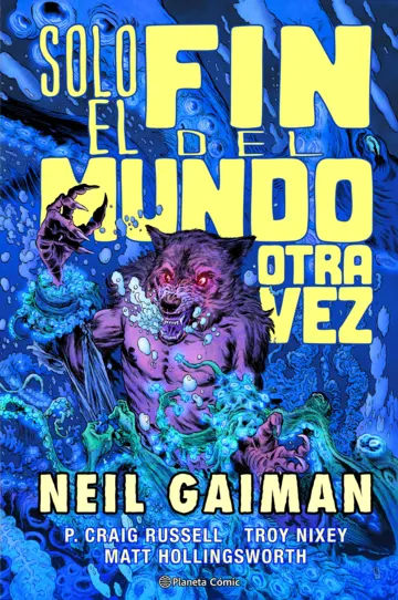 P. Craig Russell, Troy Nixey, Matthew Hollingsworth, Neil Gaiman: Solo el fin del mundo otra vez (español language, 2022, Planeta Cómic)
