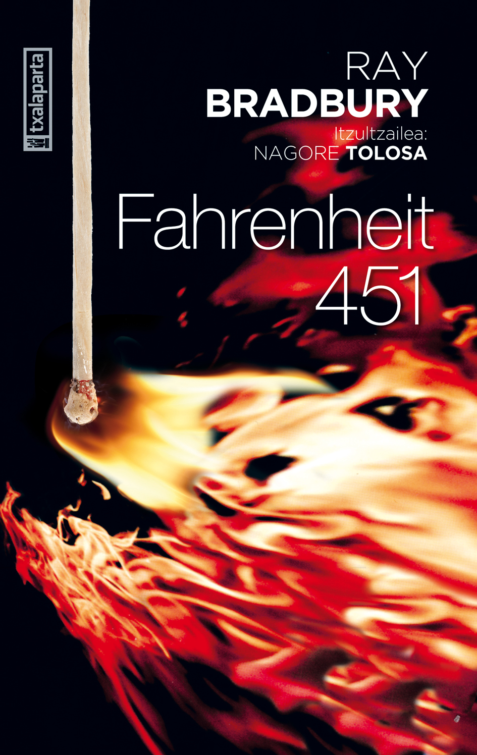 Ray Brandbury, Nagore Tolosa Ustoa: Fahrenheit 451 (Euskara language, 2010, Txalaparta)