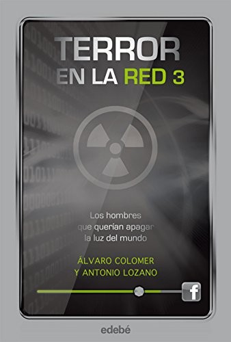 Antonio Lozano Sagrera, Álvaro Colomer Moreno: Terror en la red III (Paperback, 2013, edebé)