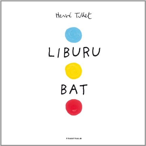 Aztiri itzulpen zerbitzuak, Hervé Tullet: Liburu bat (Hardcover, Euskara language, 2013, Ttarttalo)