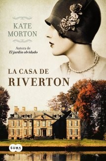 Kate Morton: La casa de Riverton (2008, Suma de Letras)