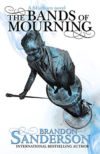 Howard Hughes: The Bands of Mourning: A Mistborn Novel (2016, GOLLANCZ, Orion Publishing Group, Limited)