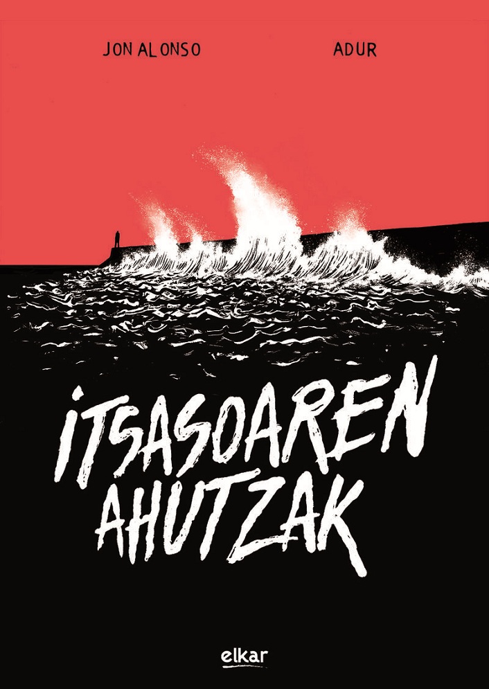 Jon Alonso Fourcade, Adur Larrea: Itsasoaren Ahutzak (Paperback, Euskara language, Elkar)
