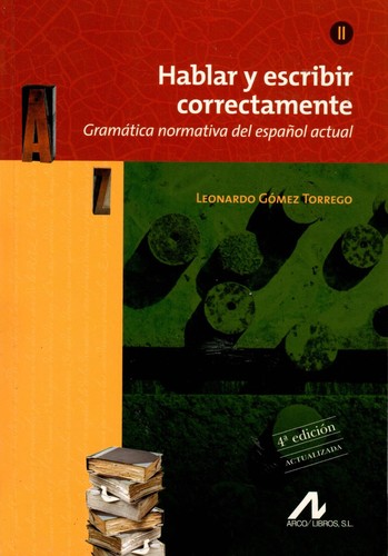 Hablar y escribir correctamente (Spanish language, 2006, Arco/Libros)