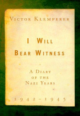 Victor Klemperer: I Will Bear Witness 1942-1945 (2000, Random House)