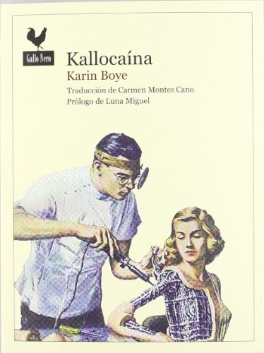 Karin Boye, Luna Miguel: Kallocaína (Paperback, 2012, Gallo Nero Ediciones)