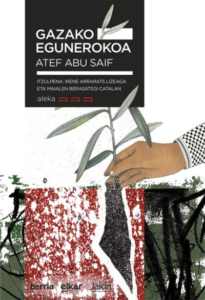 Atef Abu Saif: Gazako egunerokoa (Paperback, Eiskara language, Berria)