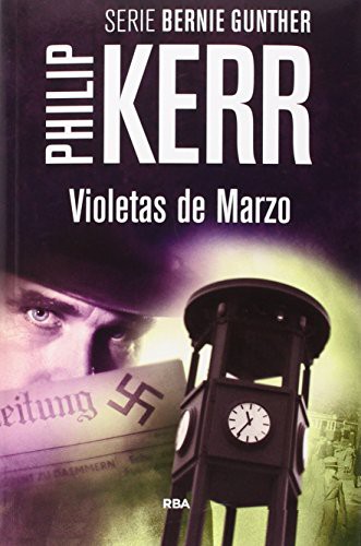 Philip Kerr, Isabel Merino Sánchez: Violetas de marzo (Paperback, RBA Libros)