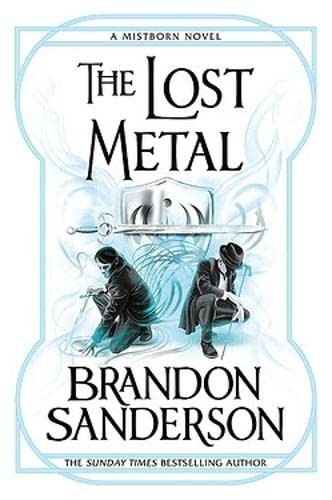 Brandon Sanderson: The Lost Metal (Paperback, 2023, Gollancz, Orion Publishing Group, Limited)