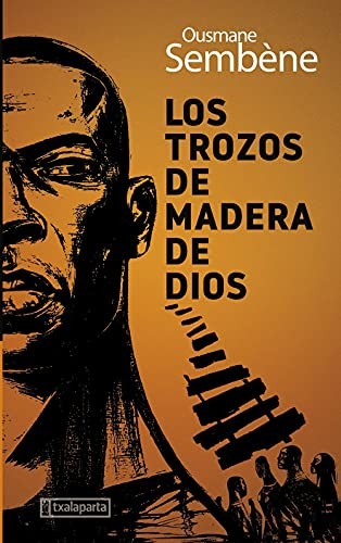 Ousmane Sembène: Los trozos de madera de Dios (Paperback, 2021, Txalaparta, S.L.)