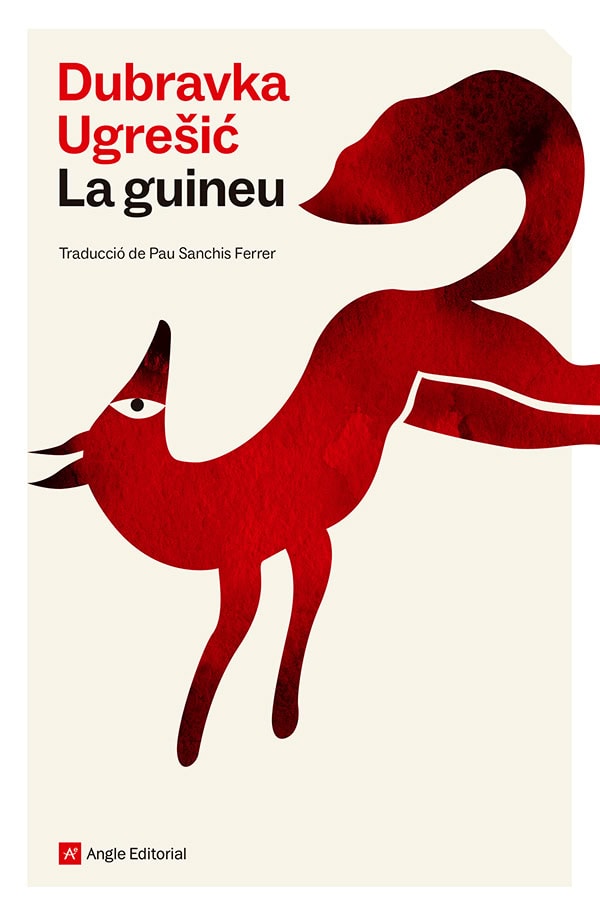 Pau Sanchis Ferrer, Dubravka Ugrešić: La Guineu (Català language, Angle Editorial)