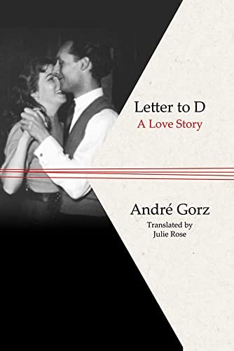 André Gorz, Julie Andre: Letter to D (2020, Polity Press, Polity)