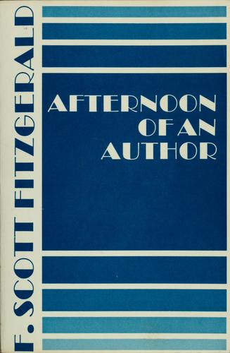 F. Scott Fitzgerald: AFTERNOON OF AN AUTHOR (Afternoon of an Author SL 332) (1972, Scribner Paper Fiction)