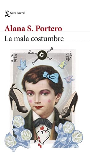 Alana S. Portero: La mala costumbre (Paperback, 2023, Seix Barral)