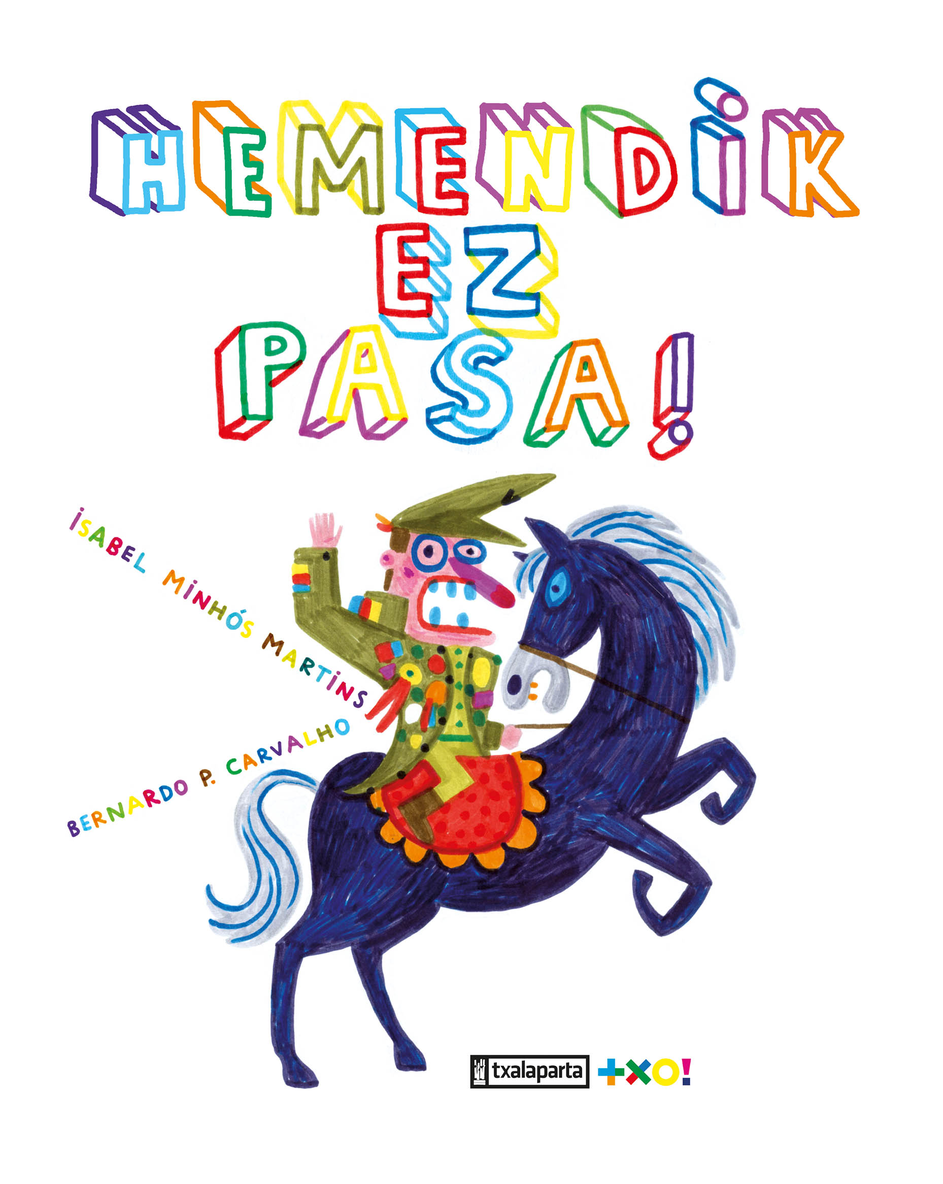Isabel Minhos Martins, Bernardo Pego Carvalho, Garazi Arrula Ruiz: Hemendik ez pasa! (Euskara language)