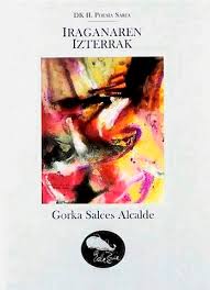Gorka Salces: Iraganaren izterrak (Paperback, Euskara language, Balea zuria)