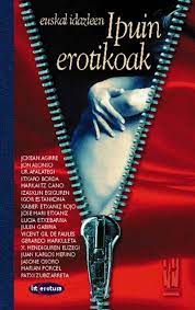 Euskal idazleen ipuin erotikoak (Paperback, Euskara language, 1998, Txalaparta)