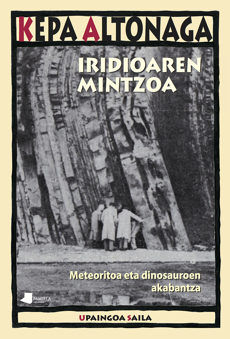 Iridioaren mintzoa. Meteoritoa eta dinosauroen akabantza (Paperback, 2021, Pamiela)