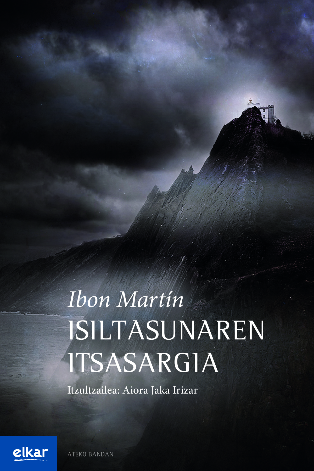 Ibon Martín, Aiora Jaka Irizar (Itzultzailea): Isiltasunaren itsasargia (Paperback, Euskara language, Elkar)