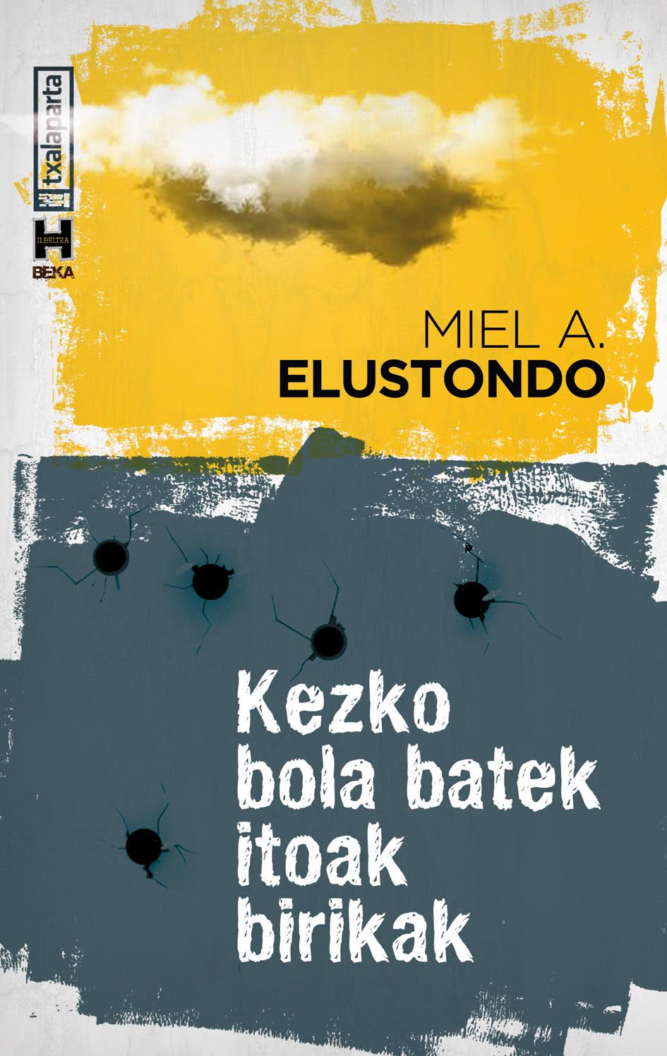 Kezko bola batek itoak birikak (Paperback, Euskara language, Txalaparta)