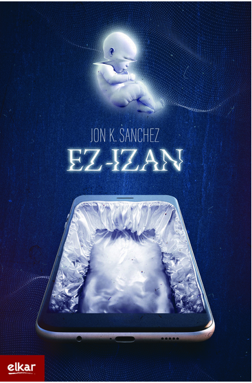 Jon K. Sanchez: Ez-izan (Paperback, Euskara language, Elkar)