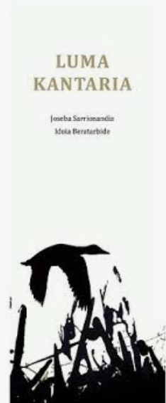 Joseba Sarrionandia, Idoia Beratarbide: LUMA KANTARIA (Hardcover, Euskara language, 1545 Argitaletxea)