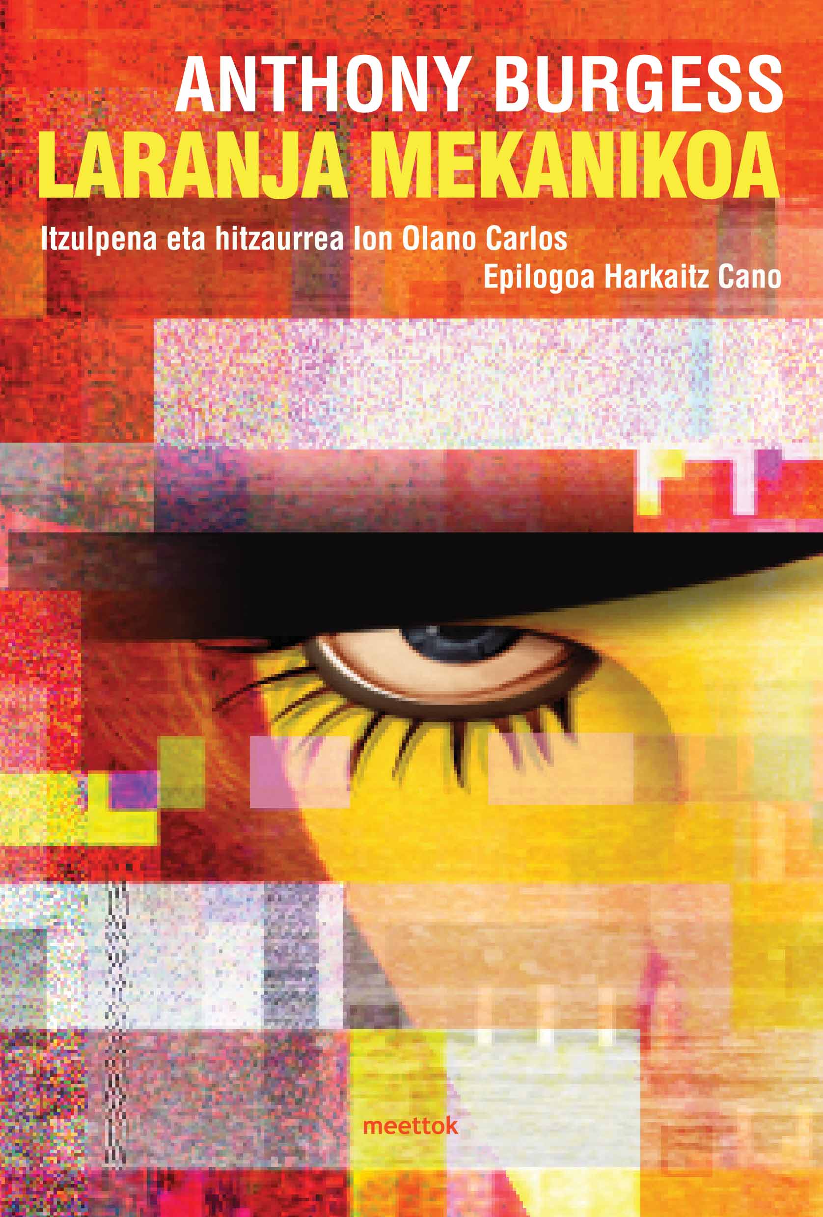 Anthony Burgess, Ion Olano Carlos: Laranja mekanikoa (Paperback, Euskara language, 2018, Meettok)