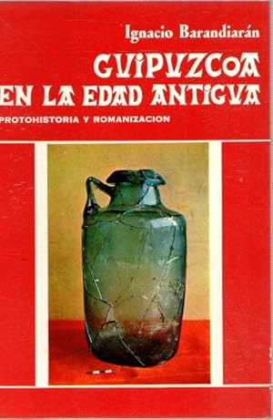 Ignacio Barandiarán Maestu: Guipúzcoa en la Edad Antigua (Paperback, Spanish language, Caja de ahorros provincial de Guipuzcoa)