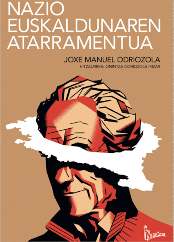 Joxe Manuel Odriozola Lizarribar: Nazio euskaldunaren atarramendua (Paperback, Euskara language, 2022, Herrima argitalpenak)