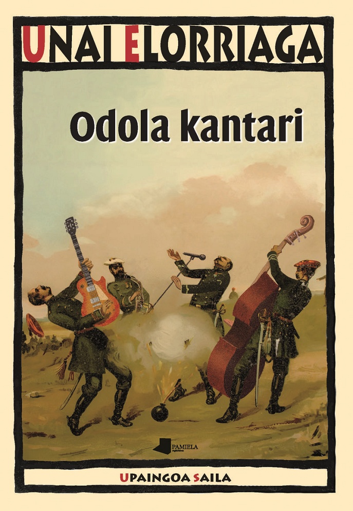 Unai Elorriaga López de Letona: Odola kantari (Paperback, euskara language, Pamiela)