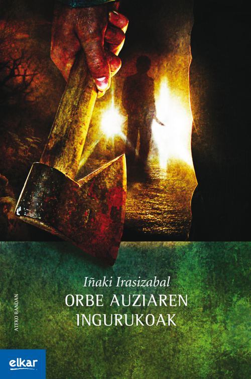 Iñaki Irasizabal: Orbe auziaren ingurukoak (Basque language, 2012, Elkar)