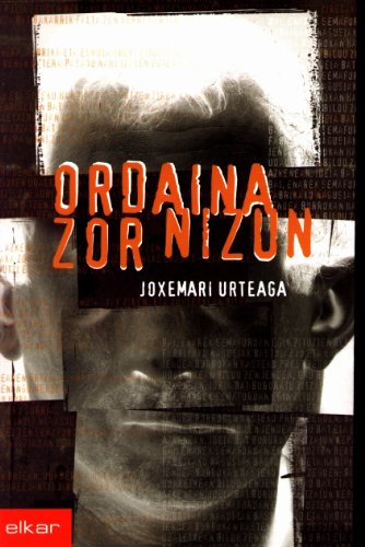 Ordaina zor nizun (Paperback, Basque language, 2001, Elkar)