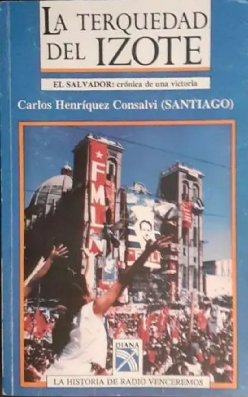 Carlos Henríquez Consalvi: La terquedad del izote (Spanish language, 1992, Editorial Diana)