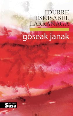 Idurre Eskisabel Larrañaga: Goseak janak (Paperback, Euskara language, Susa)