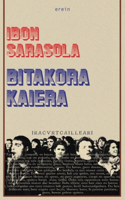 Ibon Sarasola: Bitakora kaiera (Paperback, Basque language, 2016, Erein)