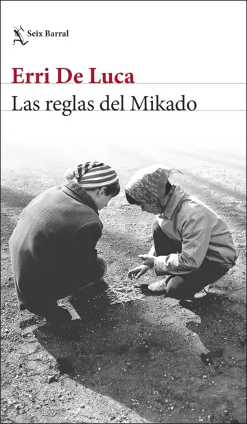 Erri De Luca: Las reglas del Mikado (Gaztelania language, Seix Barral)