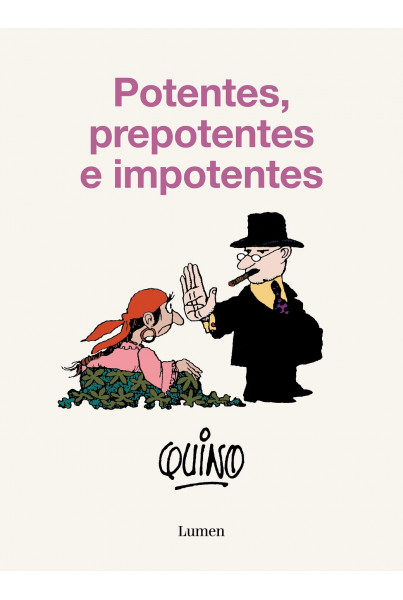 Quino: Potentes, Prepotentes e Imponentes (Spanish language, 2024, Penguin Random House Grupo Editorial)