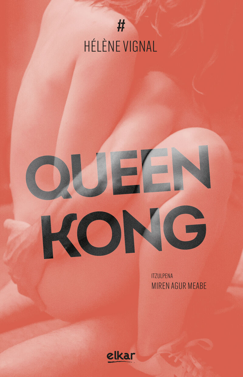 Miren Agur Meabe, Hélène Vignal: Queen Kong (Euskara language, Elkar)