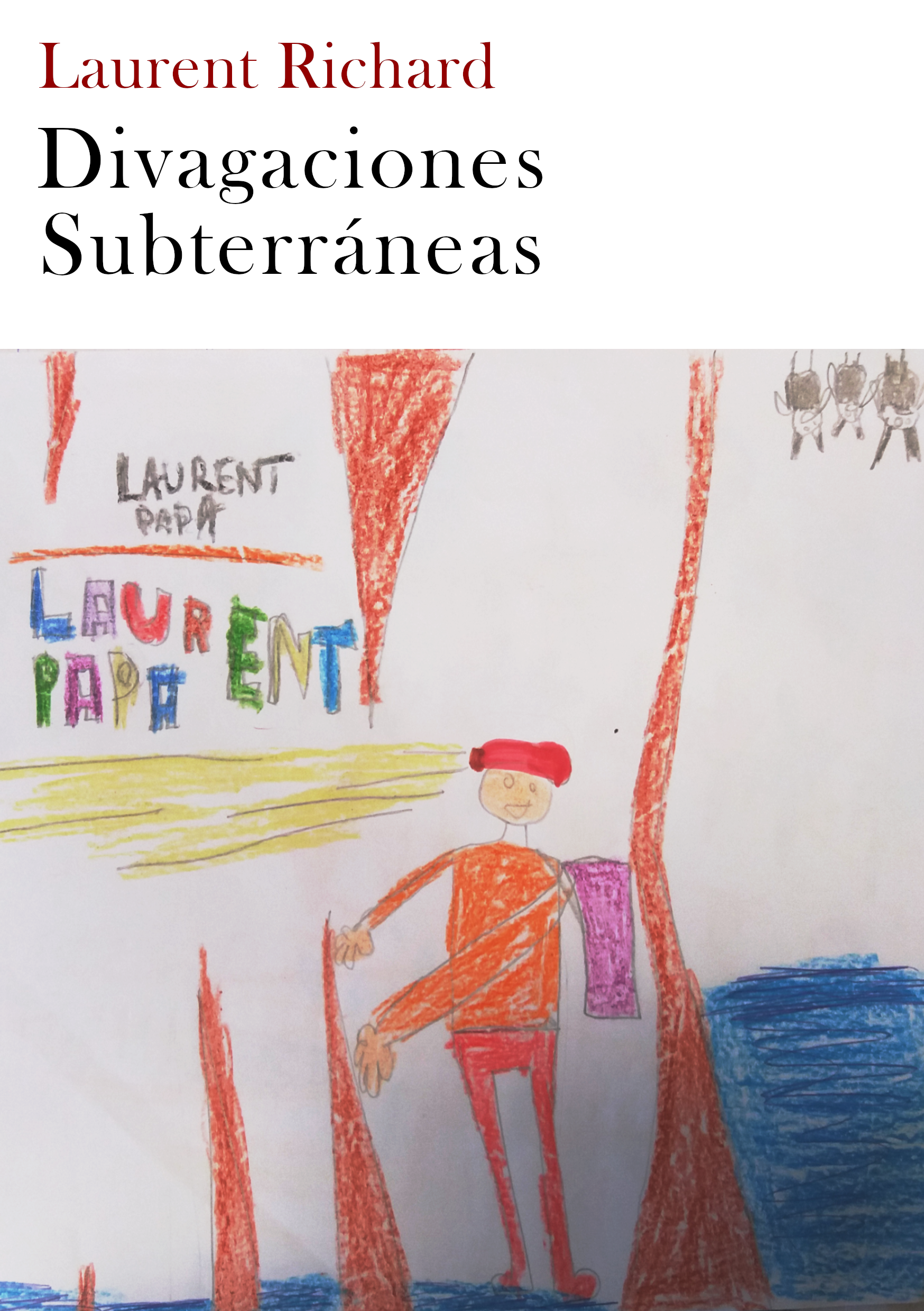 Laurent Richard: Divagaciones Subterráneas (Paperback, gaztelera language, En Plan Fino ediciones)