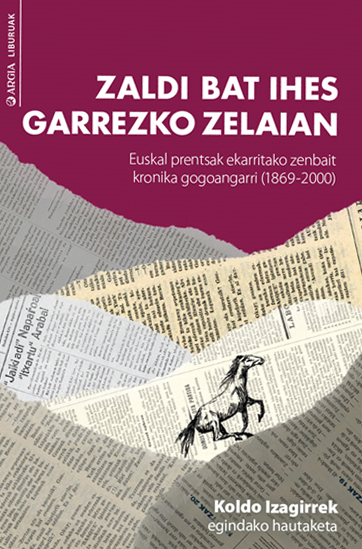 Koldo Izagirre: Zaldi bat ihes garrezko zelaian (Paperback, Euskara language, Argia)