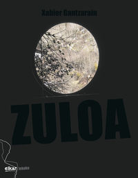 Xabier Gantzarain: Zuloa (Basque language, 2018, Elkar)