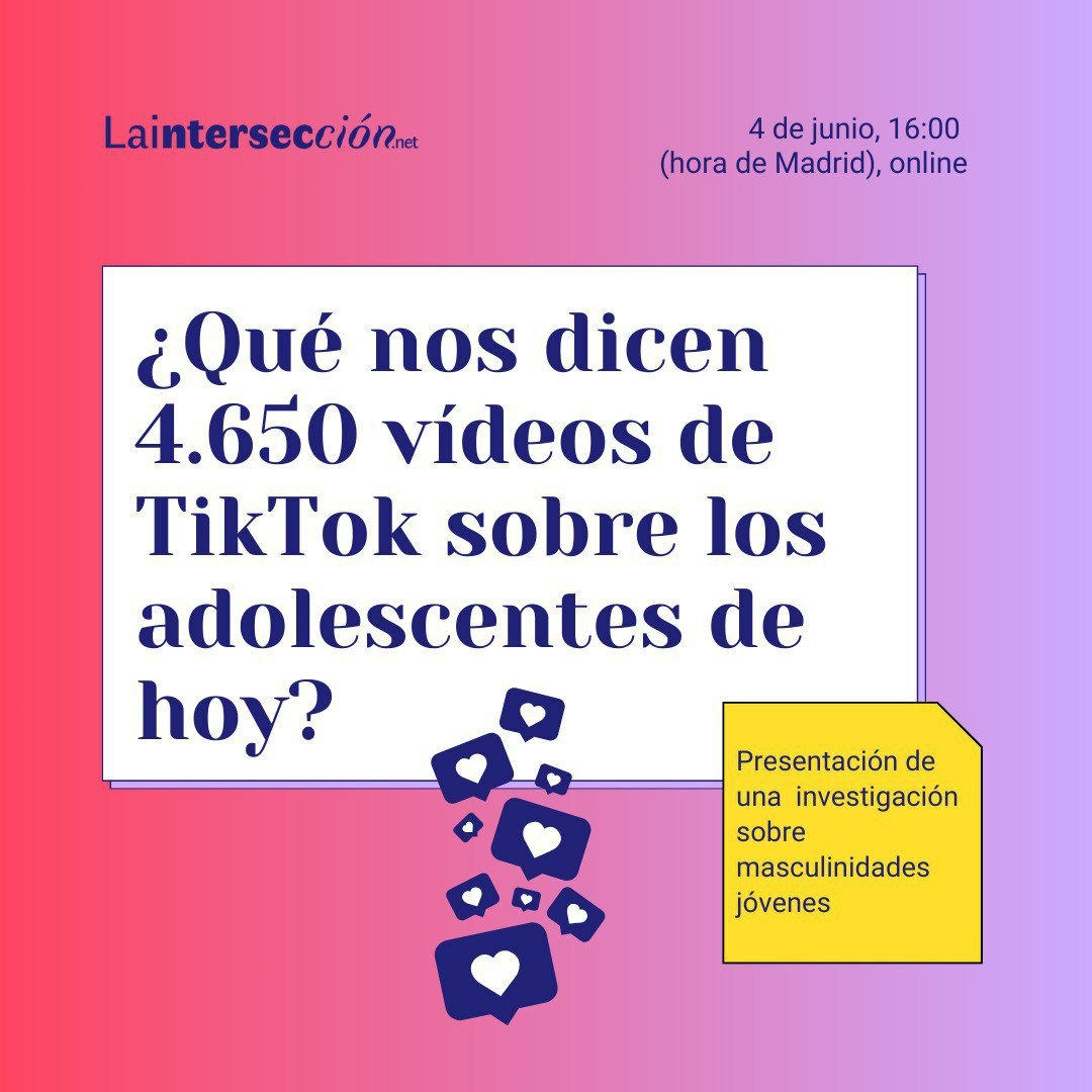 Laintersección.net presenta una investigación sobre masculinidades jóvenes.
El 4 de junio, 16:00 (hora de Madrid), online.