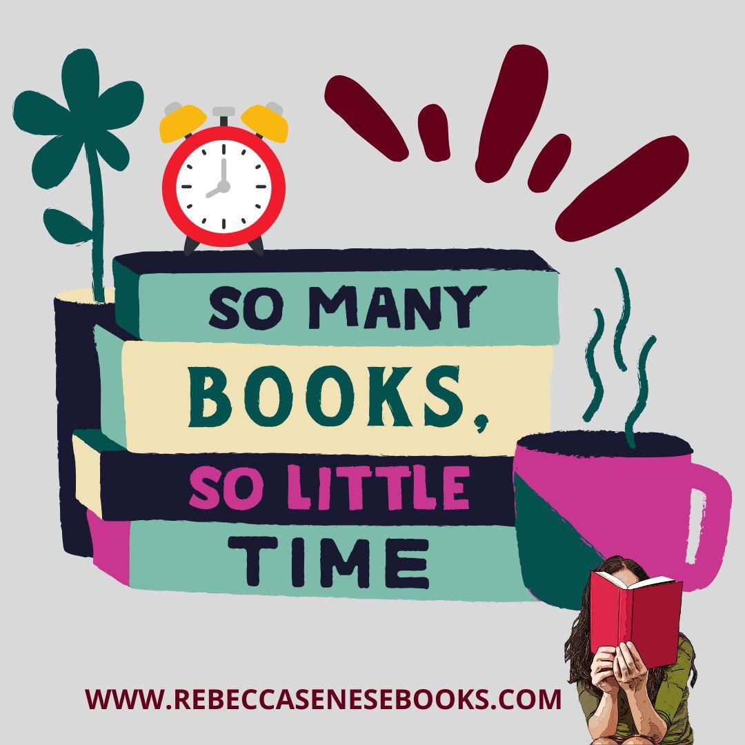 Illustration of a pile of books with a clock on top. Caption on the side of the books: So many books, so little time. www.RebeccaSeneseBooks.com Illustration of a pile of books with a clock on top. Caption on the side of the books: So many books, so little time. www.RebeccaSeneseBooks.com